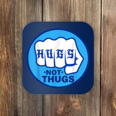 HUGS NOT THUGS Coaster