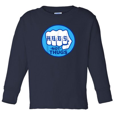 HUGS NOT THUGS Toddler Long Sleeve Shirt