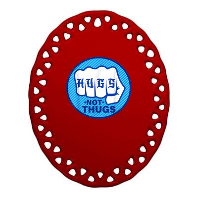 HUGS NOT THUGS Ceramic Oval Ornament