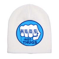 Hugs Not Thugs Trending Short Acrylic Beanie