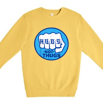 HUGS NOT THUGS Shirt Hugs Not Thugs Premium Crewneck Sweatshirt