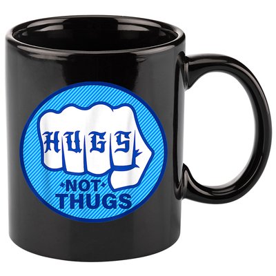 HUGS NOT THUGS Shirt Hugs Not Thugs 11oz C Handle Ceramic Mug