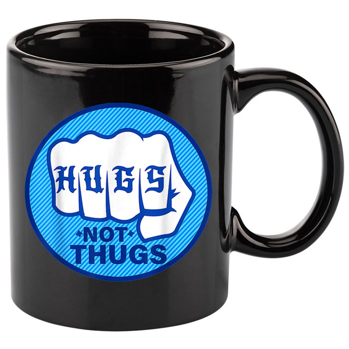 HUGS NOT THUGS Shirt Hugs Not Thugs 11oz C Handle Ceramic Mug