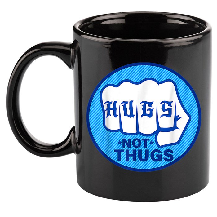 HUGS NOT THUGS Shirt Hugs Not Thugs 11oz C Handle Ceramic Mug