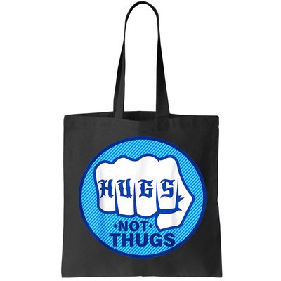 HUGS NOT THUGS Shirt Hugs Not Thugs Bag
