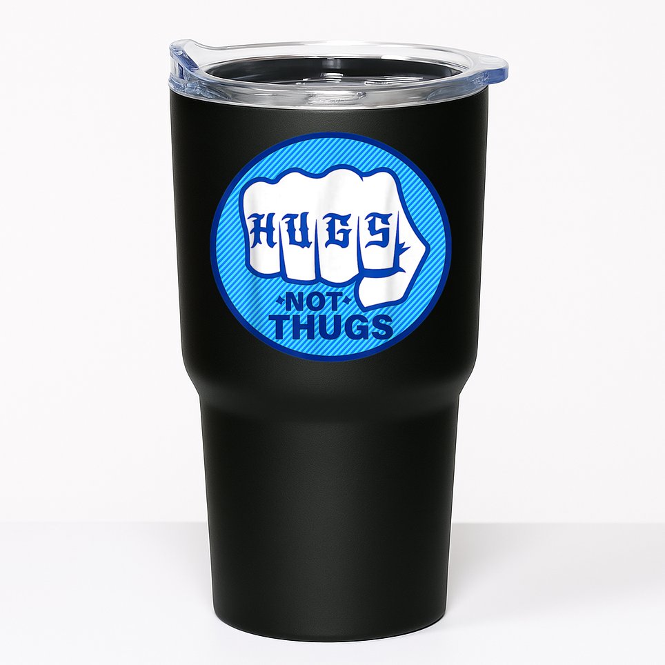 HUGS NOT THUGS Shirt Hugs Not Thugs Tumbler