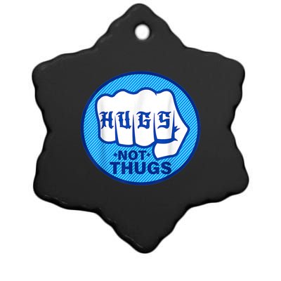 HUGS NOT THUGS Shirt Hugs Not Thugs Ceramic Star Ornament