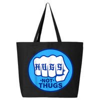 HUGS NOT THUGS Shirt Hugs Not Thugs 25L Jumbo Tote