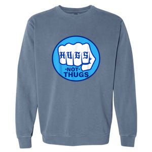 HUGS NOT THUGS Shirt Hugs Not Thugs Garment-Dyed Sweatshirt