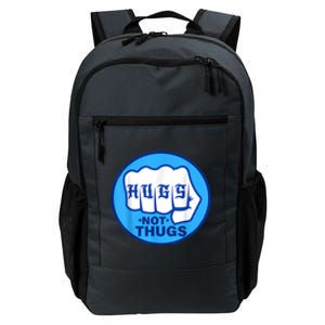 HUGS NOT THUGS Shirt Hugs Not Thugs Daily Commute Backpack