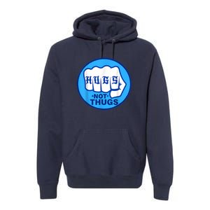 HUGS NOT THUGS Shirt Hugs Not Thugs Premium Hoodie