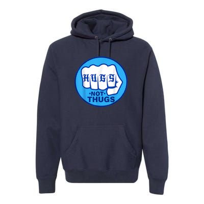 HUGS NOT THUGS Shirt Hugs Not Thugs Premium Hoodie