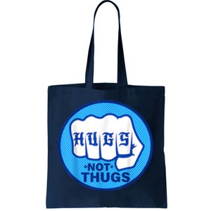 HUGS NOT THUGS Shirt Hugs Not Thugs Tote Bag