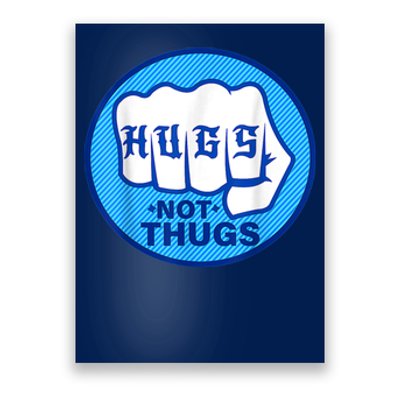 HUGS NOT THUGS Shirt Hugs Not Thugs Poster