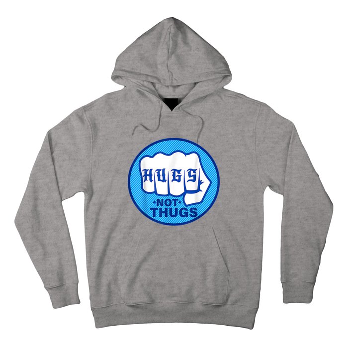 HUGS NOT THUGS Shirt Hugs Not Thugs Hoodie