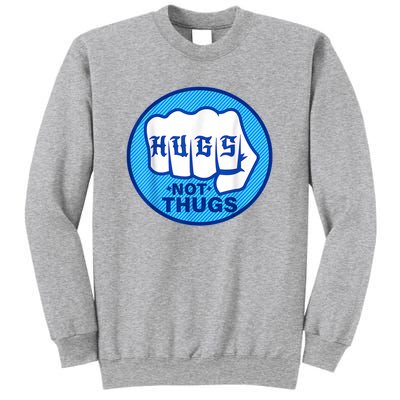 HUGS NOT THUGS Shirt Hugs Not Thugs Sweatshirt