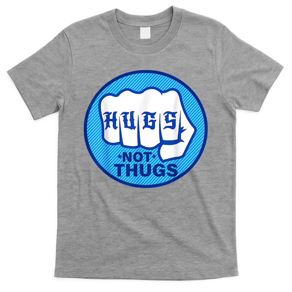 HUGS NOT THUGS Shirt Hugs Not Thugs T-Shirt