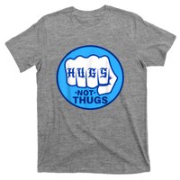 HUGS NOT THUGS Shirt Hugs Not Thugs T-Shirt