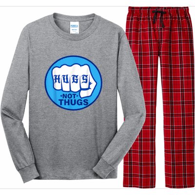 HUGS NOT THUGS Shirt Hugs Not Thugs Long Sleeve Pajama Set