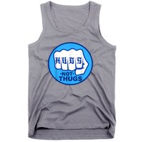 HUGS NOT THUGS Shirt Hugs Not Thugs Tank Top