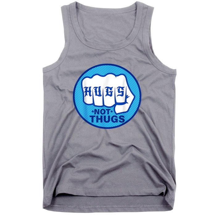 HUGS NOT THUGS Shirt Hugs Not Thugs Tank Top