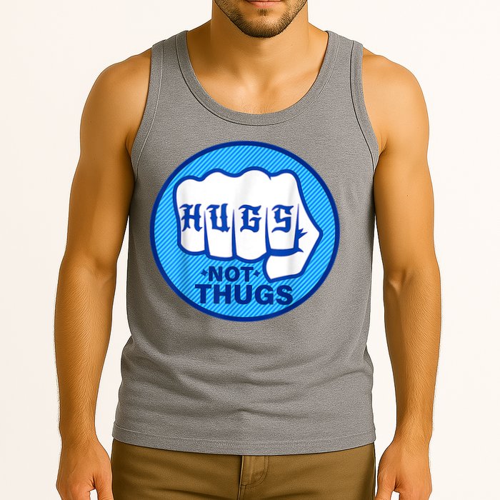 HUGS NOT THUGS Shirt Hugs Not Thugs Tank Top