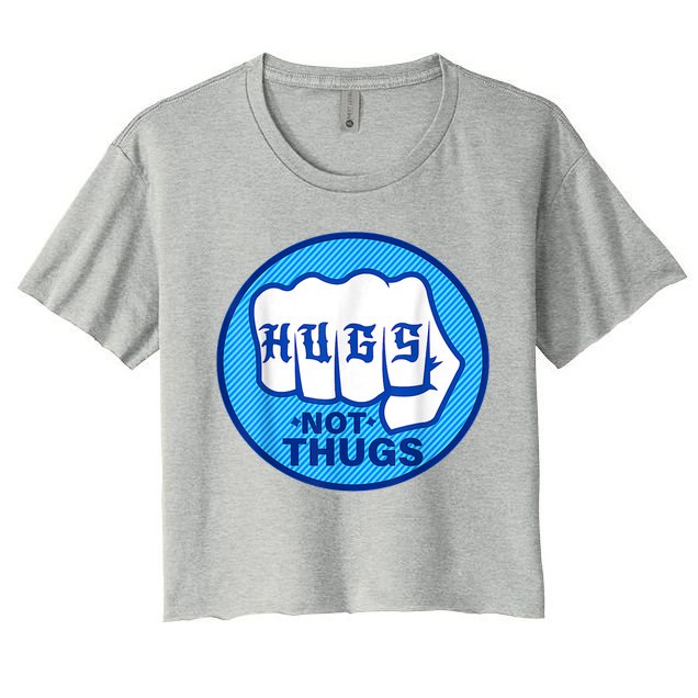 HUGS NOT THUGS Shirt Hugs Not Thugs Crop Top