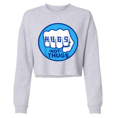 HUGS NOT THUGS Shirt Hugs Not Thugs Cropped Pullover Crew