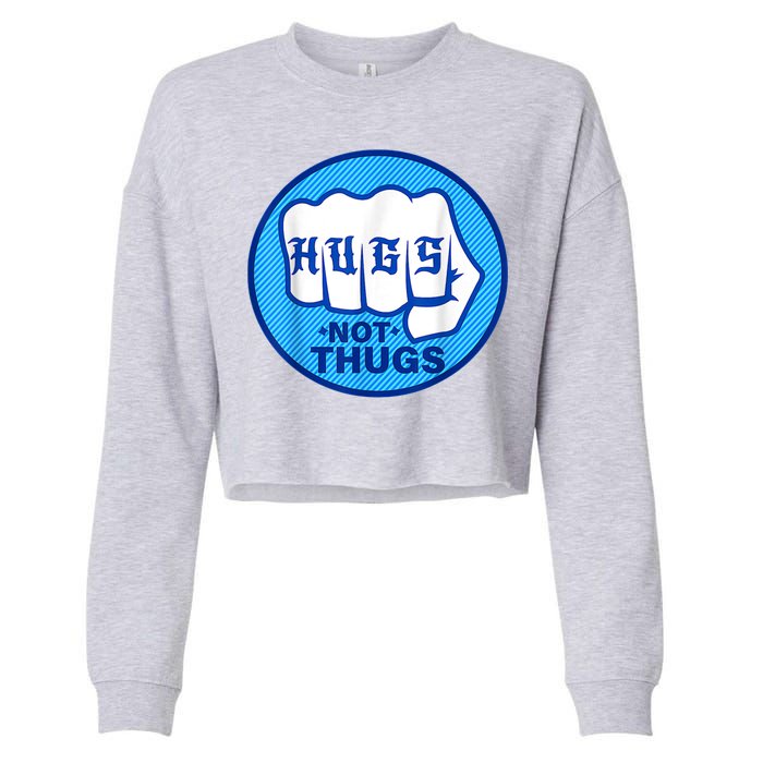 HUGS NOT THUGS Shirt Hugs Not Thugs Cropped Pullover Crew