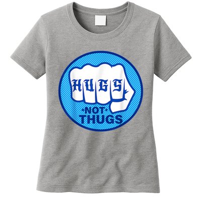 HUGS NOT THUGS Shirt Hugs Not Thugs Womens T-Shirt
