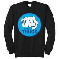 Hugs Not Thugs Sweatshirt