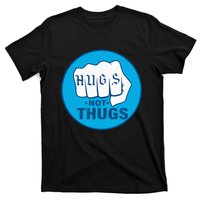 Hugs Not Thugs T-Shirt