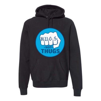 Hugs Not Thugs Premium Hoodie