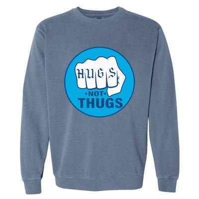 Hugs Not Thugs Garment-Dyed Sweatshirt