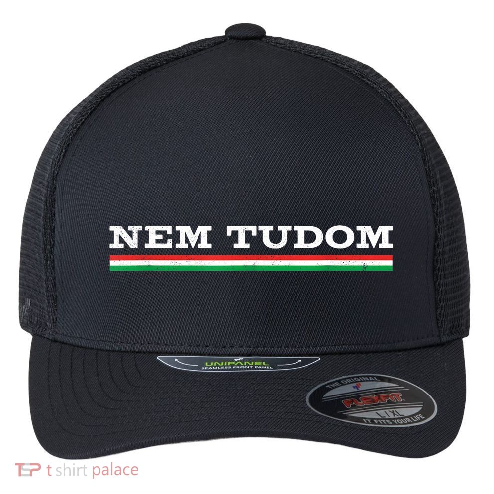 Hungarian Nem Tudom Funny Hungary Traditional Wine Drink Flexfit Unipanel Trucker Cap
