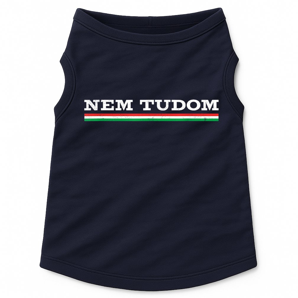 Hungarian Nem Tudom Funny Hungary Traditional Wine Drink Doggie Tank