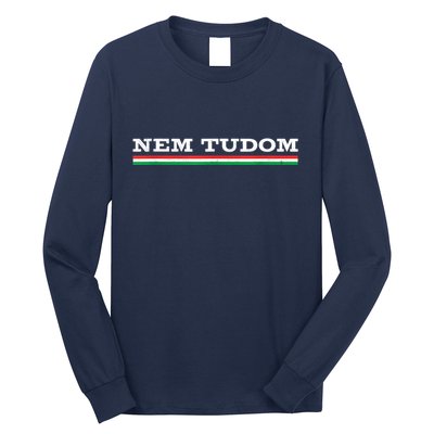 Hungarian Nem Tudom Funny Hungary Traditional Wine Drink Long Sleeve Shirt