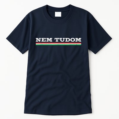 Hungarian Nem Tudom Funny Hungary Traditional Wine Drink Tall T-Shirt