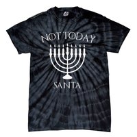 Hanukkah Not Today Santa Jewish Menorah Festival Of Lights  Tie-Dye T-Shirt