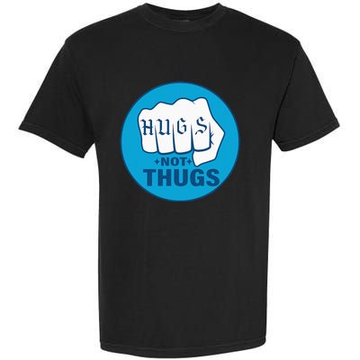 Hugs Not Thugs Garment-Dyed Heavyweight T-Shirt