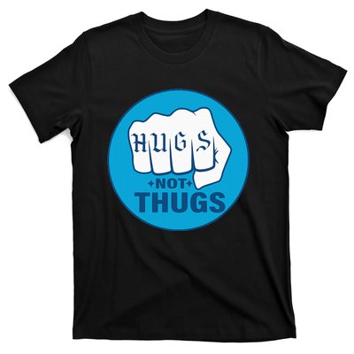 Hugs Not Thugs T-Shirt