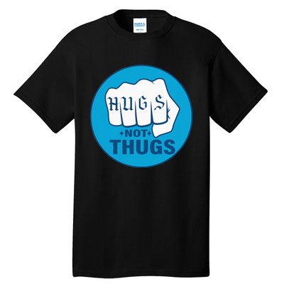 Hugs Not Thugs Tall T-Shirt