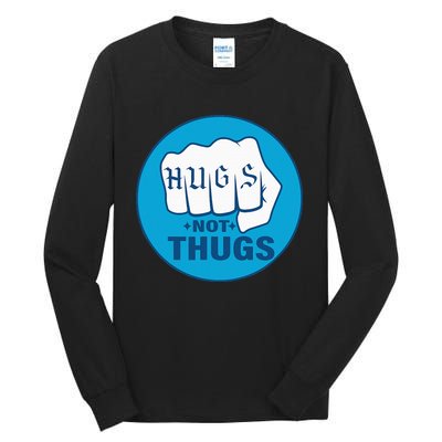 Hugs Not Thugs Tall Long Sleeve T-Shirt