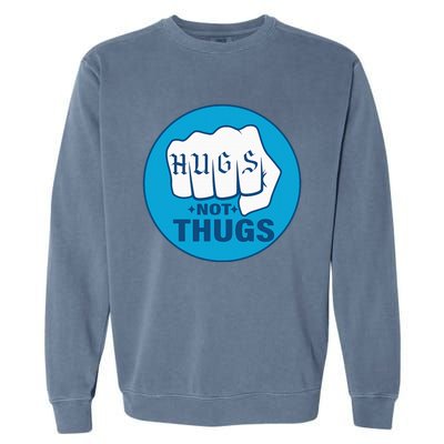 Hugs Not Thugs Garment-Dyed Sweatshirt