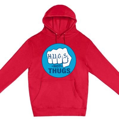 Hugs Not Thugs Premium Pullover Hoodie