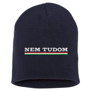 Hungarian Nem Tudom Funny Hungary Traditional Saying Short Acrylic Beanie