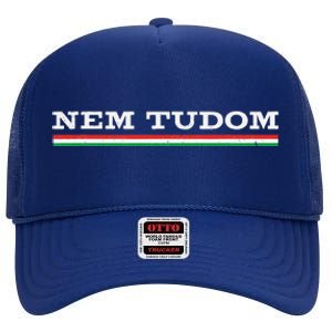 Hungarian Nem Tudom Funny Hungary Traditional Saying High Crown Mesh Back Trucker Hat