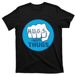 HUGS NOT THUGS T-Shirt