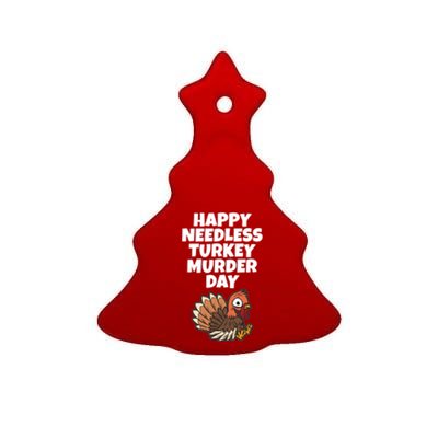 Happy Needless Turkey Murder Day Gift Animal Friends Not Food Gift Ceramic Tree Ornament