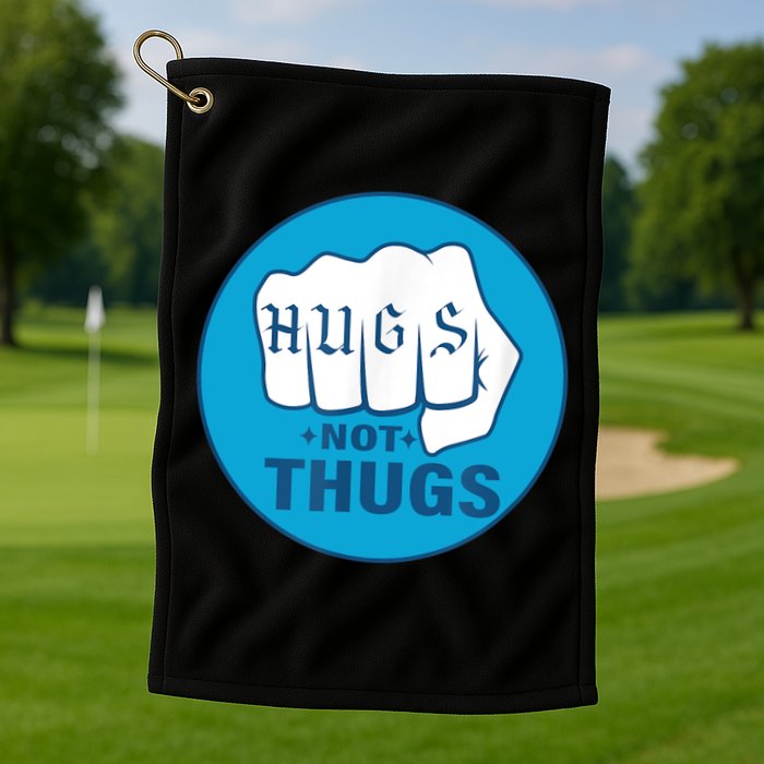 HUGS NOT THUGS Golf Towel